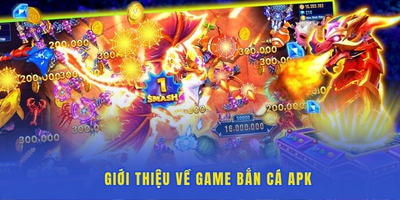 Thông tin giới thiệu về game bắn cá apk