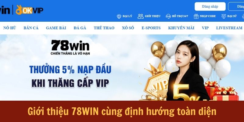 Giới thiệu 78WIN cùng định hướng toàn diện